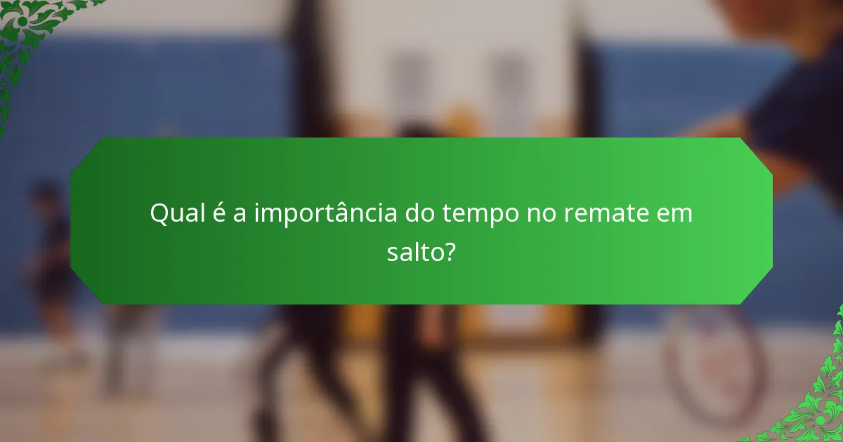 Qual é a importância do tempo no remate em salto?