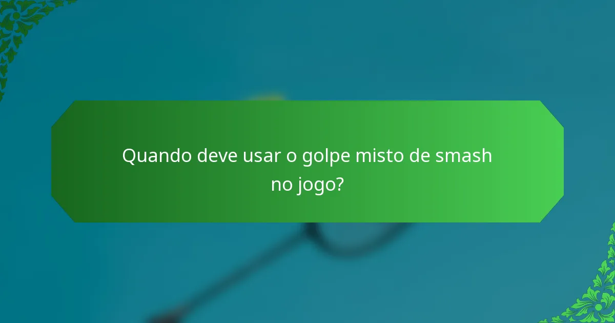 Quando deve usar o golpe misto de smash no jogo?